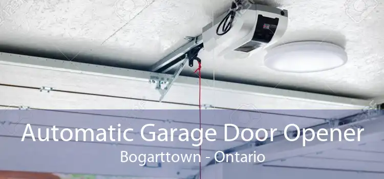 Automatic Garage Door Opener Bogarttown - Ontario
