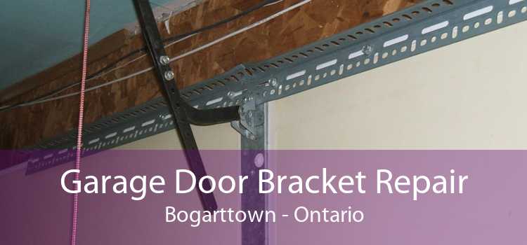 Garage Door Bracket Repair Bogarttown - Ontario