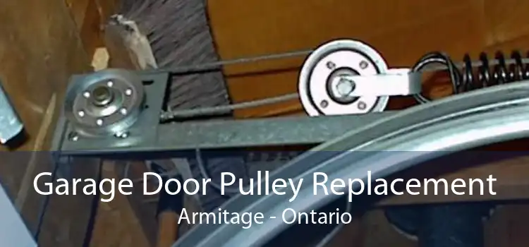 Garage Door Pulley Replacement Armitage - Ontario