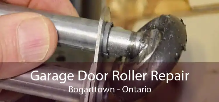 Garage Door Roller Repair Bogarttown - Ontario