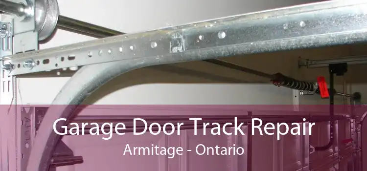 Garage Door Track Repair Armitage - Ontario