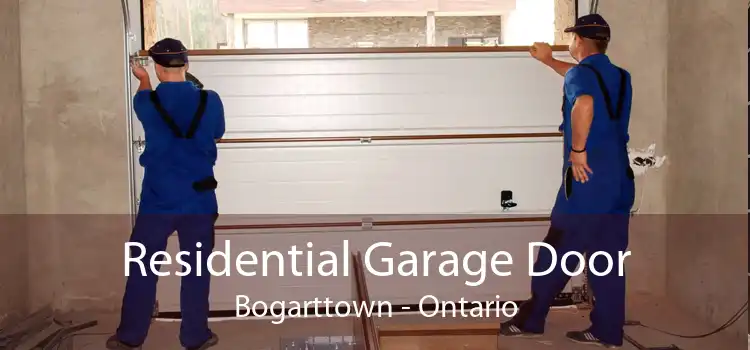 Residential Garage Door Bogarttown - Ontario